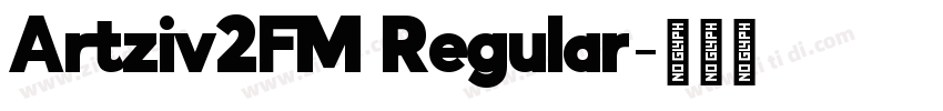 Artziv2FM Regular字体转换 Artziv2FM Regular字体转换